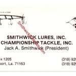 This is Jack K. Smithwick's business card. It is from the early 1970's when Smithwick purchased Championship Tackle Company.